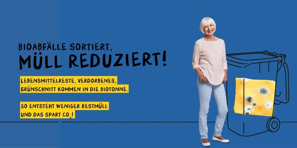Biotonne 6 Kampagnenmotiv zur Reduzierung organischer Abfälle im Restmüll: Bioabfälle sortiert, Müll reduziert! Lebensmittelreste, Verdorbenes, Grünschnitt kommen in die Biotonne. So entsteht weniger Restmüll und das spart CO2!